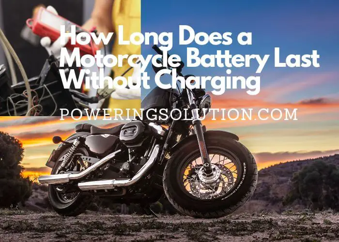 how long does a motorcycle battery last without charging