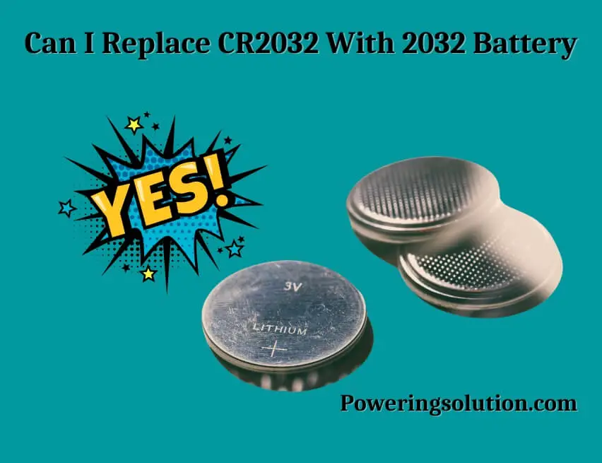 can i replace cr2032 with 2032 battery