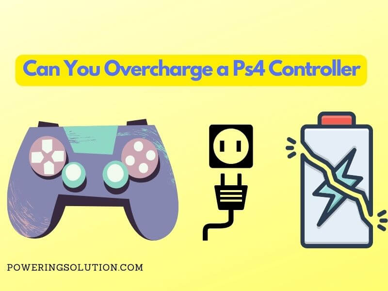 can you overcharge a ps4 controller