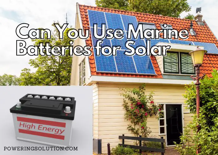 can you use marine batteries for solar