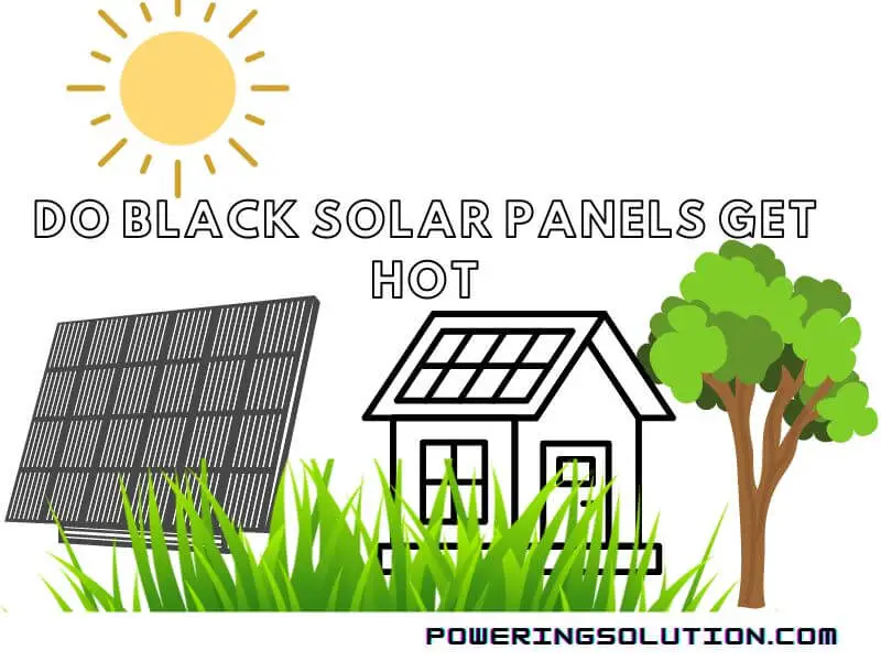 do-black-solar-panels-get-hot-1