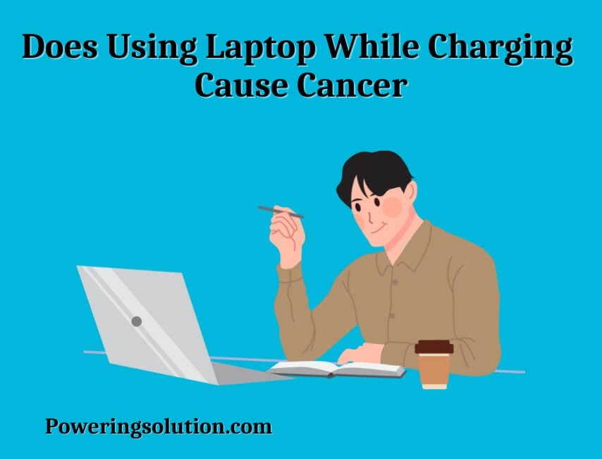 does using laptop while charging cause cancer