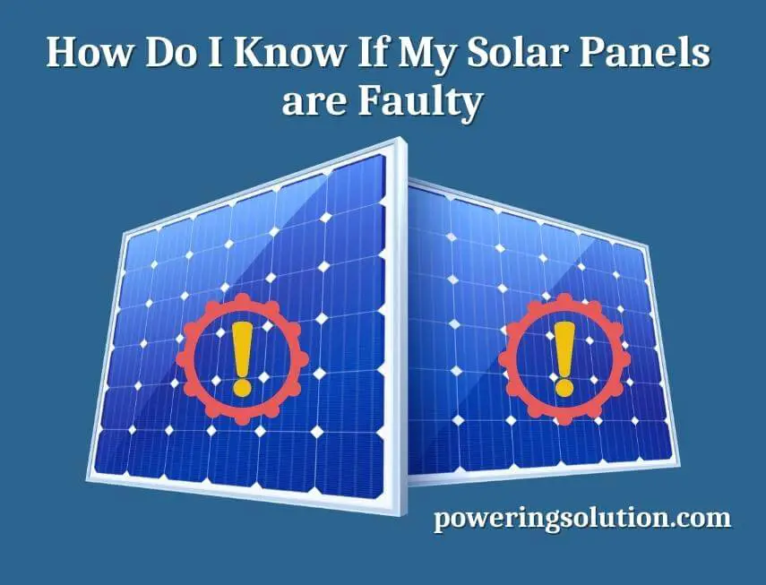 how do i know if my solar panels are faulty