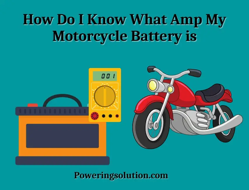 how do i know what amp my motorcycle battery is