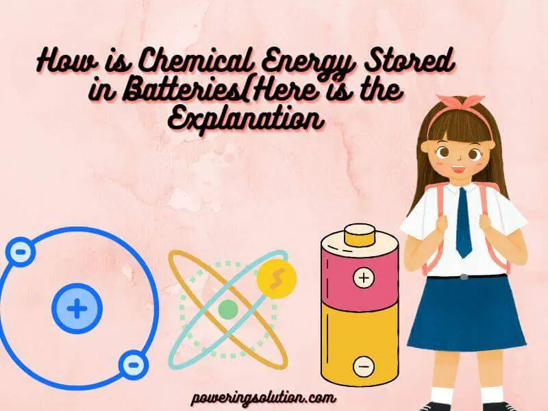 how is chemical energy stored in batteries(here is the explanation