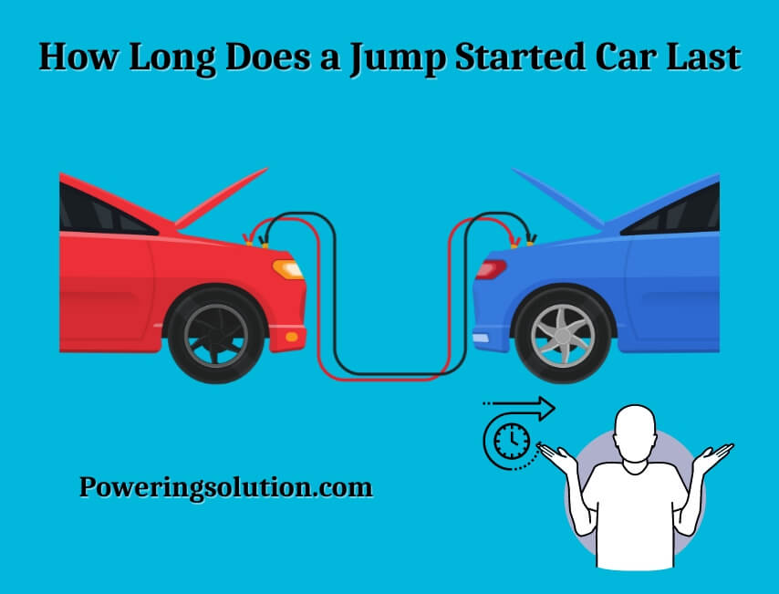 how long does a jump started car last