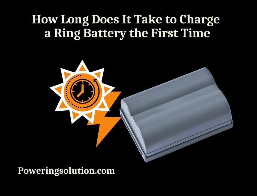 how long does it take to charge a ring battery the first time