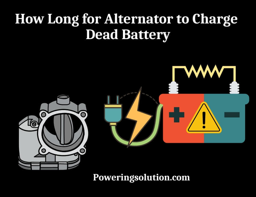 how long for alternator to charge dead battery