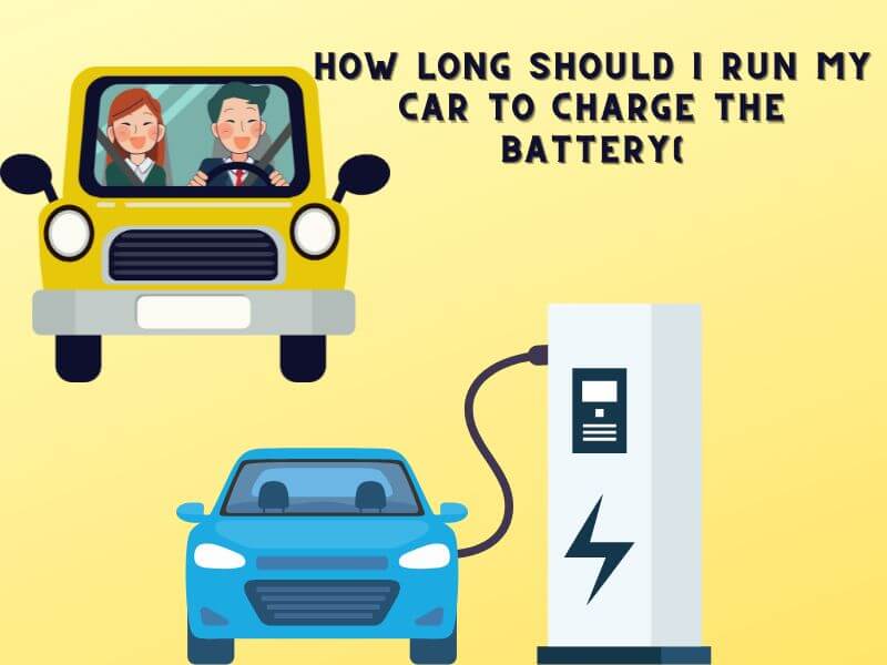 how long should i run my car to charge the battery