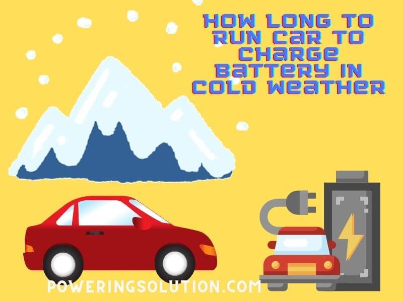 how long to run car to charge battery in cold weather