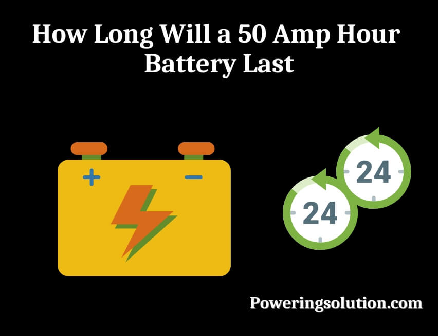 how long will a 50 amp hour battery last