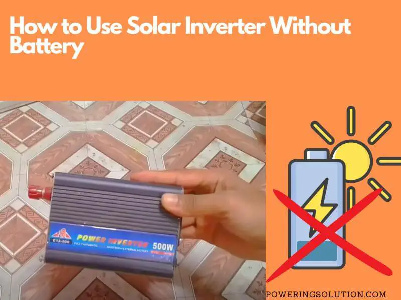 how to use solar inverter without battery