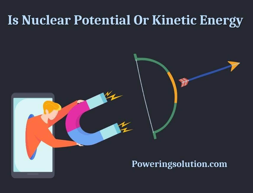 is nuclear potential or kinetic energy