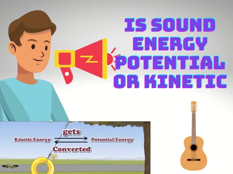 is sound energy potential or kinetic