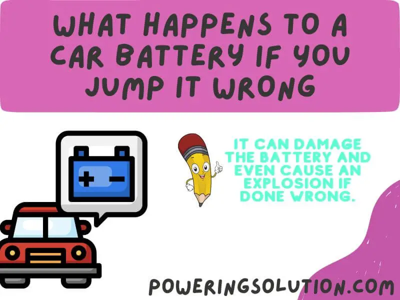 what happens to a car battery if you jump it wrong