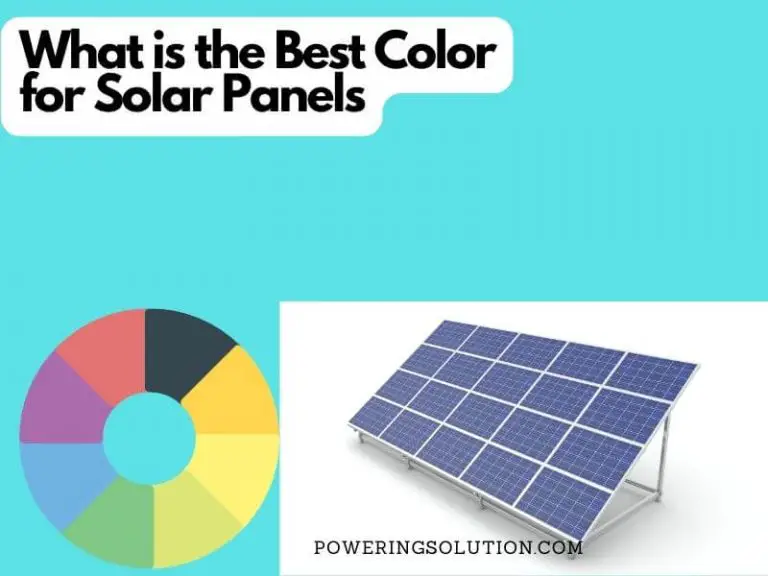 What is the Best Color for Solar Panels (Revealed Now) Powering Solution