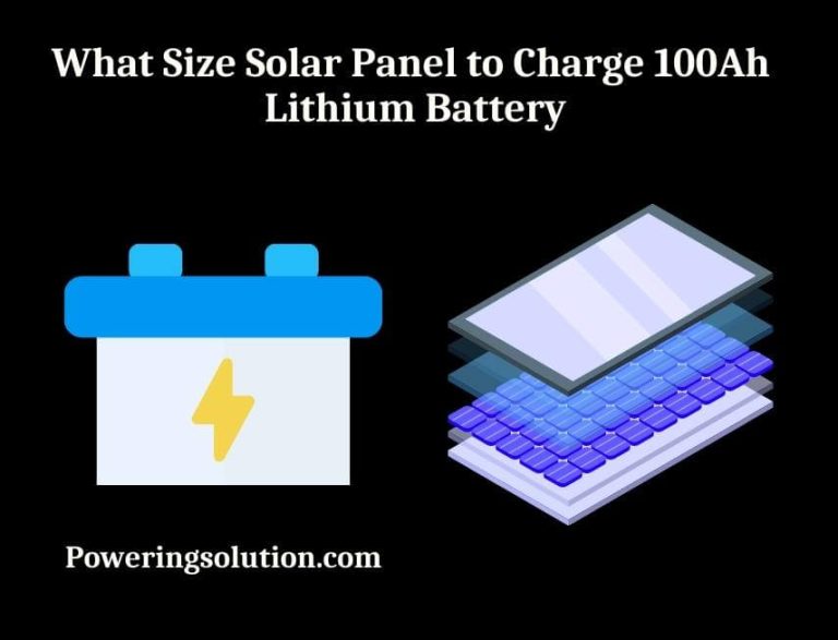 What Size Solar Panel To Charge 100ah Lithium Battery? (what Is The 