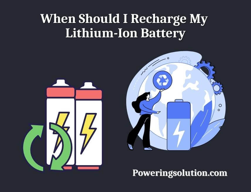 when should i recharge my lithium-ion battery