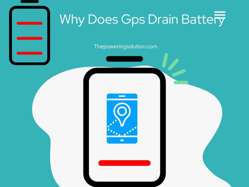 why does gps drain battery