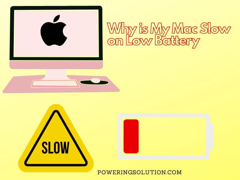 why is my mac slow on low battery
