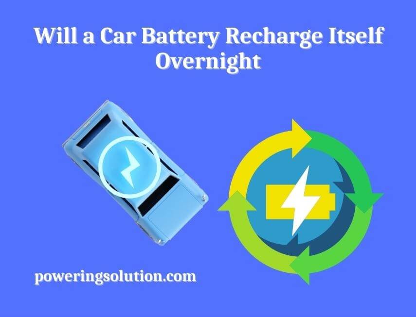 will a car battery recharge itself overnight
