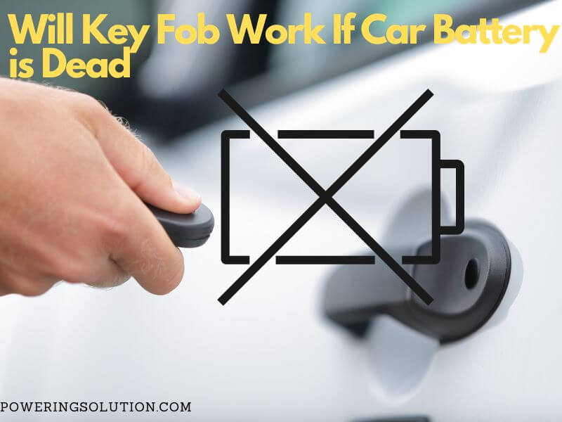 will key fob work if car battery is dead