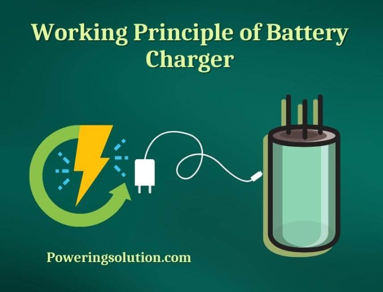 Working Principle of Battery Charger (What is the Procedure for