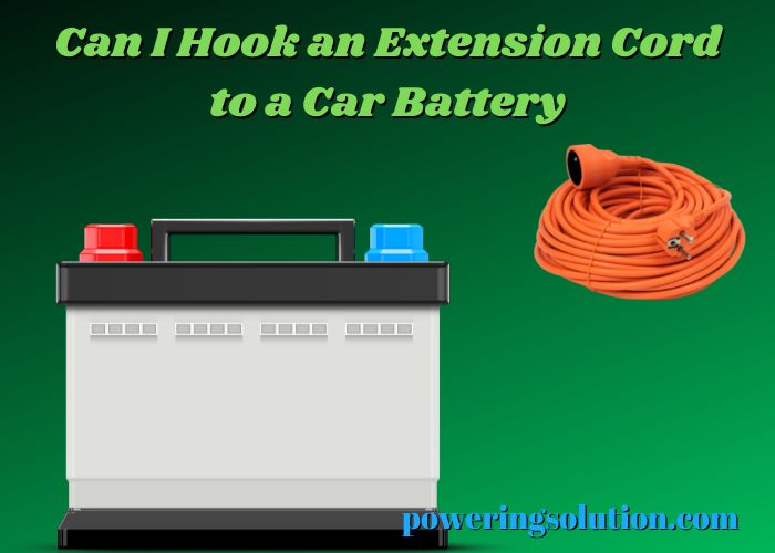 can i hook an extension cord to a car battery