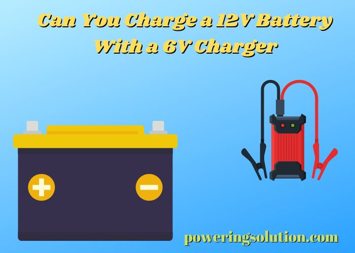 can you charge a 12v battery with a 6v charger