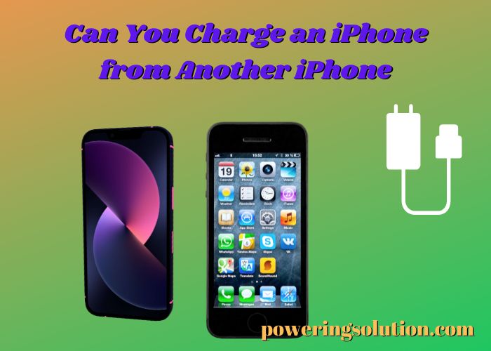 can you charge an iphone from another iphone