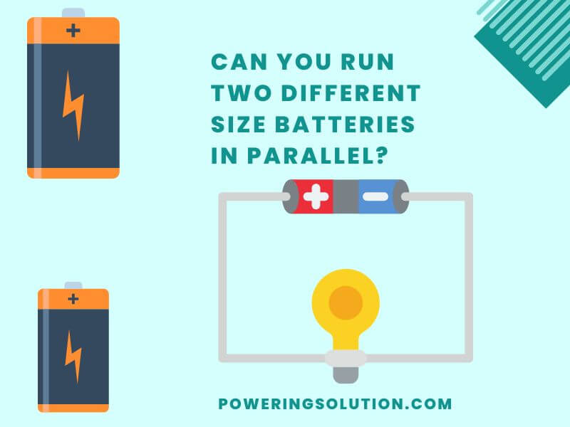 can you run two different size batteries in parallel