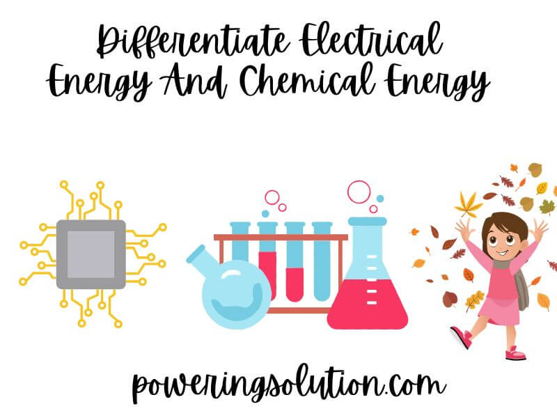 differentiate electrical energy and chemical energy