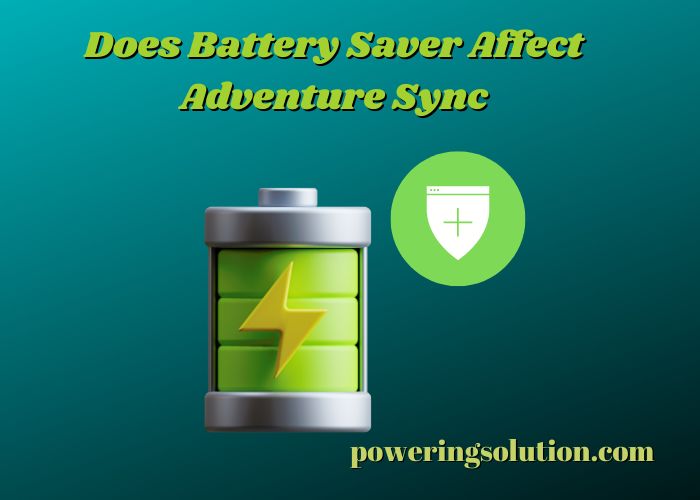 does battery saver affect adventure sync