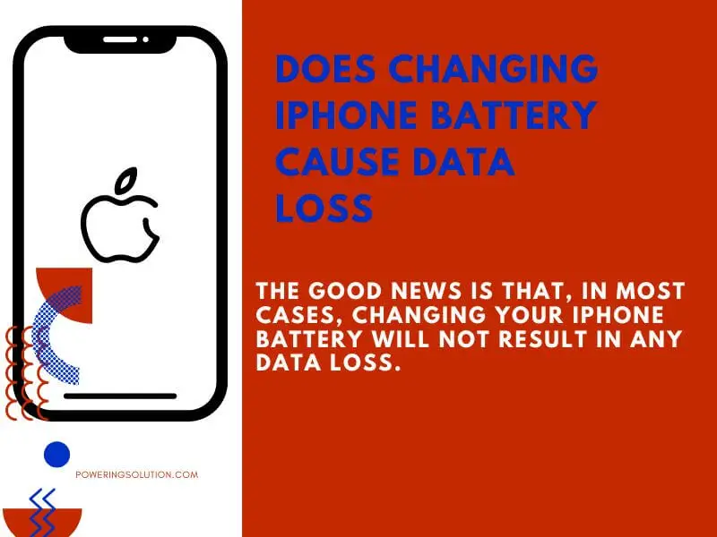does changing iphone battery cause data loss