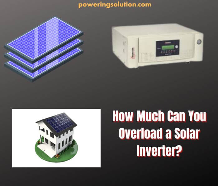 how much can you overload a solar inverter