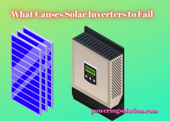 what causes solar inverters to fail