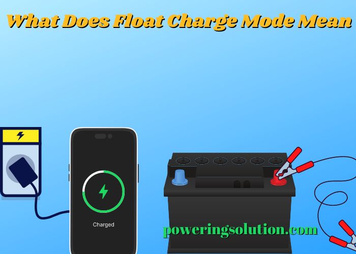 what does float charge mode mean