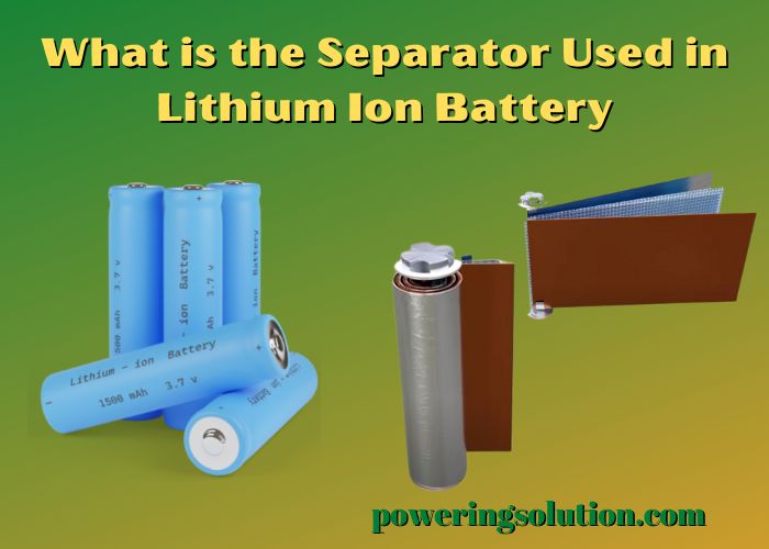 what is the separator used in lithium ion battery
