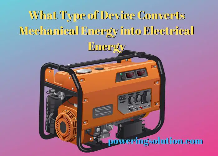 what type of device converts mechanical energy into electrical energy