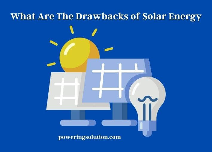 what are the drawbacks of solar energy