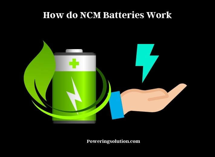 how do ncm batteries work