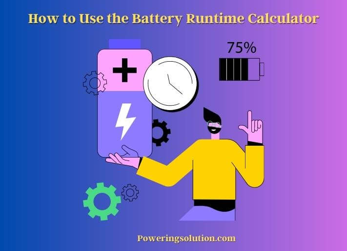 how to use the battery runtime calculator