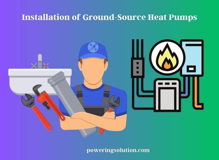 installation of ground-source heat pumps