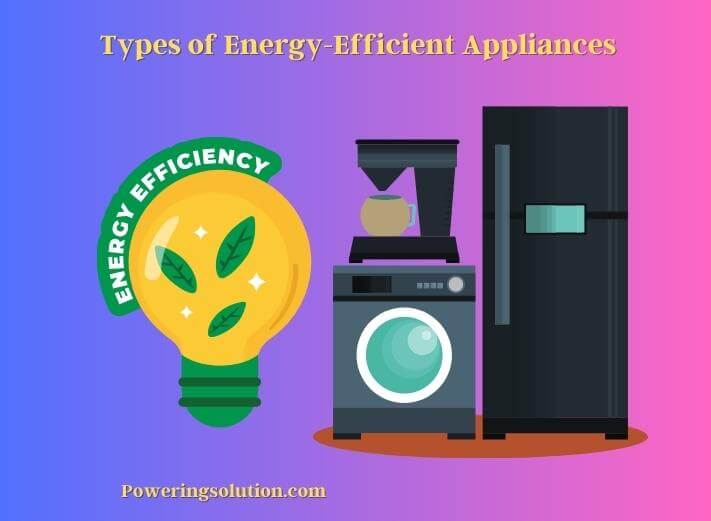 types of energy-efficient appliances