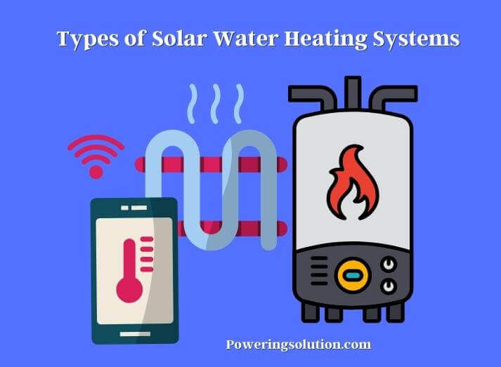 types of solar water heating systems