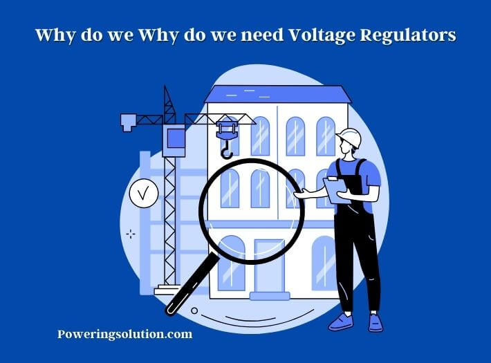 why do we why do we need voltage regulators