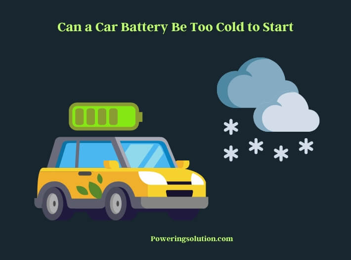 can a car battery be too cold to start