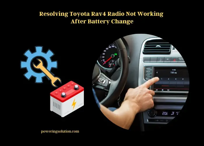 resolving toyota rav4 radio not working after battery change