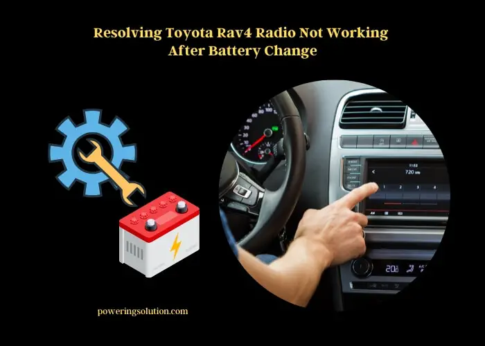 Resolving Toyota RAV4 Radio Not Working After Battery Change Powering