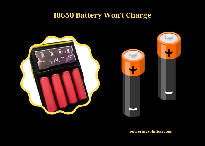 18650 battery won't charge